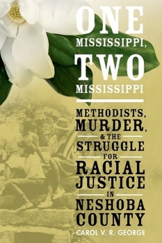 Hardcover One Mississippi, Two Mississippi: Methodists, Murder, and the Struggle for Racial Justice in Neshoba County Book