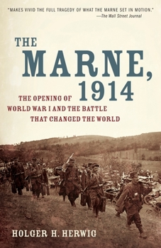 Paperback The Marne, 1914: The Opening of World War I and the Battle That Changed the World Book