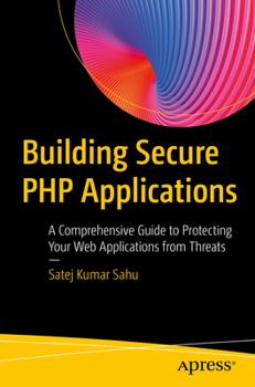 Paperback Building Secure PHP Applications: A Comprehensive Guide to Protecting Your Web Applications from Threats Book