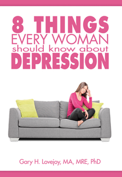 Paperback Eight Things Every Woman Should Know about Depression Book