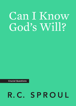 Can I know God's will? - Book #4 of the Crucial Questions