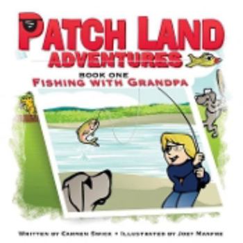 Paperback Patch Land Adventures (book one) "Fishing with Grandpa" Book