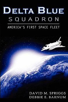 Paperback Delta Blue Squadron: America's First Space Fleet Book