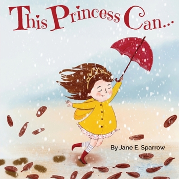 Paperback This Princess Can: An Inspirational Bedtime Story Book for Girls Book