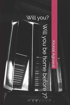Paperback Will you be home before 7?: Will you? Book