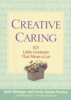 Paperback Creative Caring: 825 Little Gestures That Mean a Lot Book