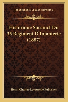 Paperback Historique Succinct Du 35 Regiment D'Infanterie (1887) [French] Book