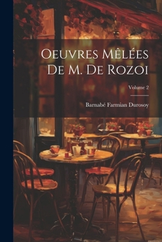 Paperback Oeuvres mêlées de M. de Rozoi; Volume 2 [French] Book