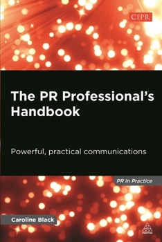 Paperback The PR Professional's Handbook: Powerful, Practical Communications Book