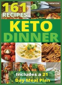 Hardcover Keto Dinner: 161 Easy To Follow Recipes for Ketogenic Weight-Loss, Natural Hormonal Health & Metabolism Boost Includes a 21 Day Mea Book