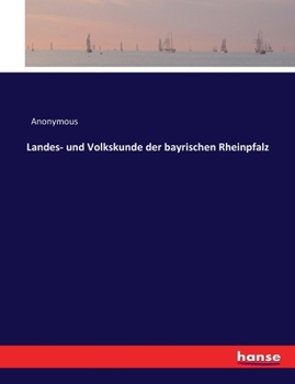 Paperback Landes- und Volkskunde der bayrischen Rheinpfalz [German] Book