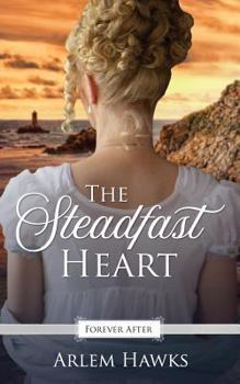 The Steadfast Heart - Book #3 of the Forever After Retellings