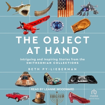 Audio CD The Object at Hand: Intriguing and Inspiring Stories from the the Smithsonian Collection Book