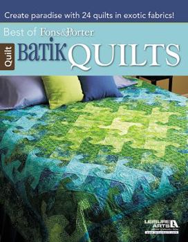 Paperback Batik Quilts: Create Paradise with 24 Quilts in Exotic Fabrics! Book