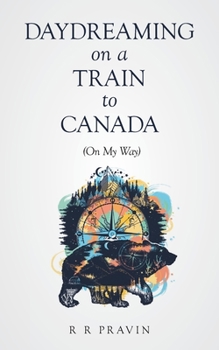 Paperback Daydreaming On A Train to Canada: (On My Way) Book