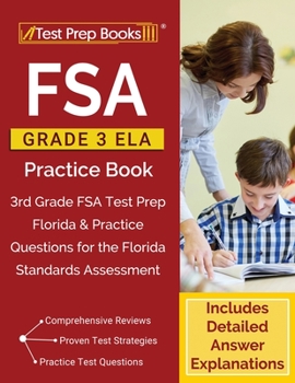 Paperback FSA Grade 3 ELA Practice Book: 3rd Grade FSA Test Prep Florida & Practice Questions for the Florida Standards Assessment [Includes Detailed Answer Exp Book