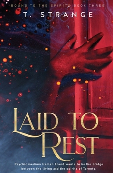 Laid to Rest - Book #3 of the Bound to the Spirits