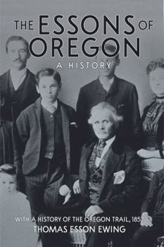 Paperback The Essons of Oregon. A History: With a History of the Oregon Trail, 1852 Book