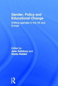 Gender, Policy and Educational Change: Shifting Agendas in the UK and Europe