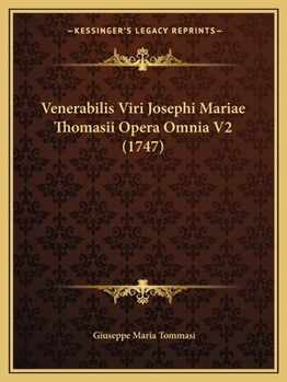 Paperback Venerabilis Viri Josephi Mariae Thomasii Opera Omnia V2 (1747) [Latin] Book