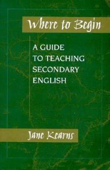 Paperback Where to Begin: A Guide to Teaching Secondary English Book