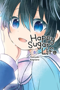 Happy Sugar Life, Vol. 8 - Book #8 of the Happy Sugar Life