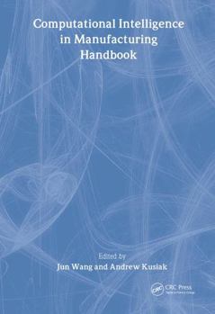 Hardcover Computational Intelligence in Manufacturing Handbook Book