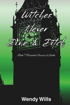 Witches Never Dine & Ditch: From the Bramble Fae Universe White Candle Witches Book 1 (Bramble Fairies of Sidhe)