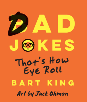 Paperback Bad Dad Jokes: That's How Eye Roll Book