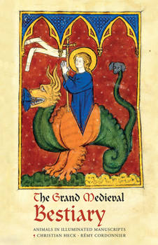 Hardcover The Grand Medieval Bestiary (Dragonet Edition): Animals in Illuminated Manuscripts Book