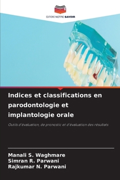 Indices et classifications en parodontologie et implantologie orale (French Edition)