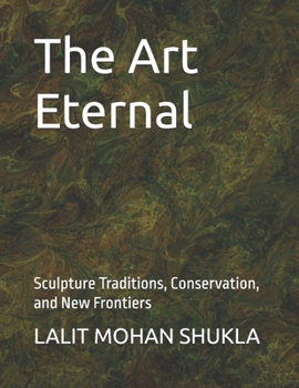 Paperback The Art Eternal: Sculpture Traditions, Conservation, and New Frontiers Book