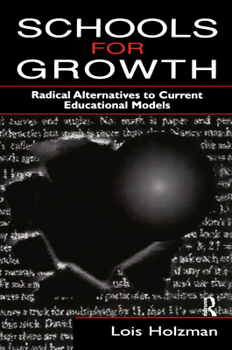 Paperback Schools for Growth: Radical Alternatives To Current Education Models Book
