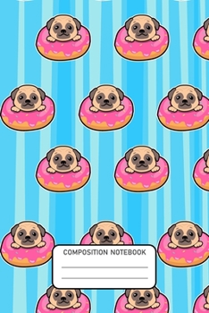 Composition Notebook: Cute Pink Donut Pug Dog Blank Lined Notebook Journal Diary 6x9