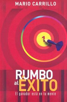 Paperback Rumbo el Exito: El Ganador Esta en Tu Mente [Spanish] Book