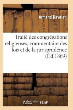 Paperback Traité Des Congrégations Religieuse [French] Book