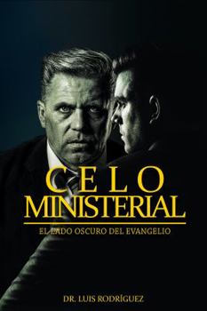 Paperback Celo Ministerial: El Lado Oscuro del Evangelio (Spanish Edition) [Spanish] Book