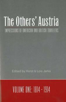 The Others' Austria: Impressions of American And British Travellers, 1814-1914 (Studies in Austrian Literature, Culture, and Thought)