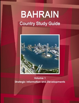 Paperback Bahrain Country Study Guide Volume 1 Strategic Information and Developments Book