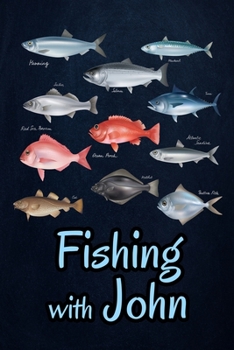 Fishing with John: Fishing Journal Complete Fisherman's Log Book  With Prompts, Records Details of Fishing Trip, Including Date, Time, Location, Weather Conditions, Water Conditions, etc
