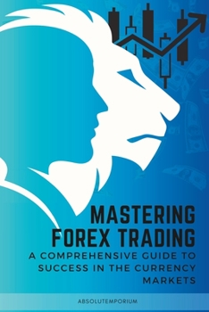 Paperback Mastering Forex Trading: A Comprehensive Guide to Success Book