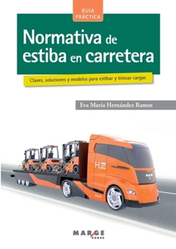 Paperback Normativa de estiba en carretera: Claves, soluciones y modelos para estibar y trincar cargas [Spanish] Book