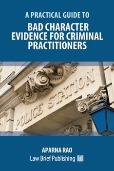 Paperback A Practical Guide to Bad Character Evidence for Criminal Practitioners Book