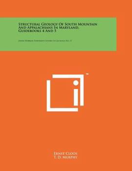 Structural Geology of South Mountain and Appalachians in Maryland, Guidebooks 4 and 5: Johns Hopkins University Studies in Geology, No. 17