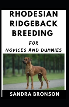 Paperback Rhodesian Rigdeback Breeding For Novices And Dummies Book