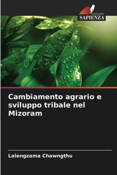 Paperback Cambiamento agrario e sviluppo tribale nel Mizoram [Italian] Book