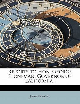 Hardcover Reports to Hon. George Stoneman, Governor of California Book