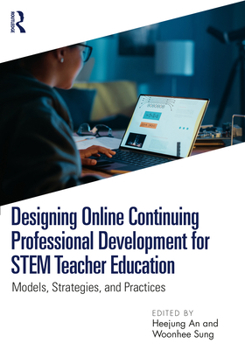 Paperback Designing Online Continuing Professional Development for Stem Teacher Education: Models, Strategies, and Practices Book
