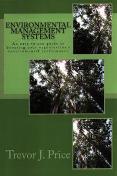 Paperback Environmental Management Systems 2nd edition: An easy to use guide to boosting your organization's environmental performance Book