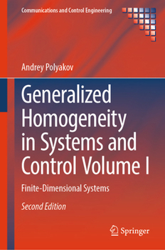 Hardcover Generalized Homogeneity in Systems and Control Volume I: Finite-Dimensional Systems Book